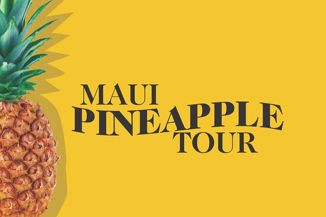 Maui Pineapple Farm Tour in Haliimaile - Key Points to Know Before You Go